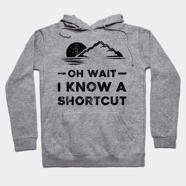 Oh Wait I Know A Shortcut Hoodie by mkar